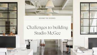 Behind The Scenes: Challenges To Building Studio McGee