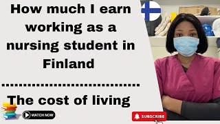 How much I earn monthly working in Finland as an international student || Cost of living in Finland