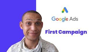 YOUR FIRST GOOGLE ADWORDS CAMPAIGN | LEARN THE BASICS | GOOGLE ADWORDS TUTORIAL 2020