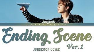 《Ver.1》 BTS JungKook - ENDING SCENE (이런 엔딩) (Cover) 「Han/Rom/Eng Lyrics」