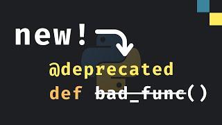 New in Python 3.13: @deprecated