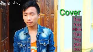 Tus Yus hlub tsis yog yus tus /cover / by meng thoj new song 2020