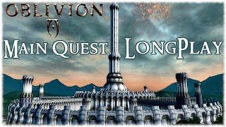 The Elder Scrolls IV: Oblivion - Longplay (Main Quest) Walkthrough (No Commentary)