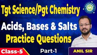 Tgt Science PYq Series Class-5 Chemistry Acids ,Base & Salt Part-1 By Anil Sir IMp FOr All Exams