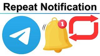 How to Turn Off and Change Repeat Notification in Telegram