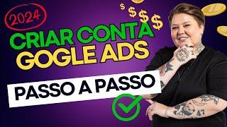 Como Criar Conta no Google Ads [PASSO A PASSO ATUALIZADO 2024]