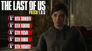 The Last of Us Part 1 (Patch 1.0.5) - GTX 1050Ti, GTX 1650, GTX 1060, RX 570, GTX 1660S , RTX 3060Ti