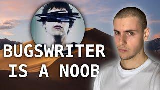 BugsWriter is a NOOB