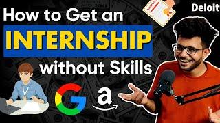 The Easiest Way to Get an INTERNSHIP without Skills in 2023 [ A Step by Step Guide ]