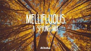 Mellifluous | A Spring Mix