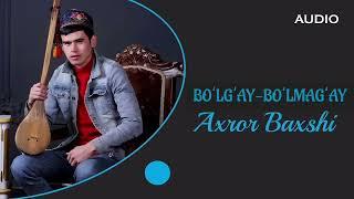 Axror baxshi - Otang davri yana bo’lg’ay bo’lmag’ay