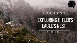 Exploring Hitler's Eagle's Nest!!! | History Traveler Episode 274