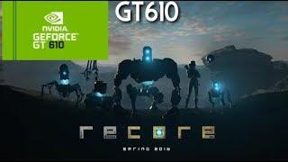 ReCore on Geforce GT 610