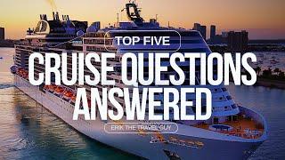 5 Burning Questions About Cruises - Solved!