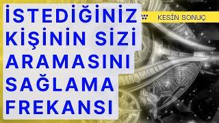 İSTEDİĞİNİZ KİŞİNİN SİZİ ARAMASINI SAĞLAMA FREKANSI / KESİN SONUÇ / ARAMA FREKANSI