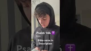 Psalm 146 (Bible Reading) ️