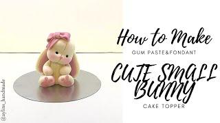 How To Make Fondant/Gum Paste Small Bunny Cake Topper