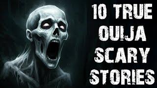 10 True Disturbing Ouija Board & Paranormal Scary Stories | Horror Stories To Fall Asleep To