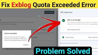 How To Fix Exblog Quota Exceeded Error | Quota Exceeded Error Google Search Console