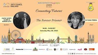 KSLF London 2023 | The Forever Prisoner | Cathy Scott Clarke and Adrian Levy | Shyama Perera