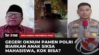 Oknum Pamen Polri Biarkan Anak Siksa Mahasiswa | AKIP tvOne