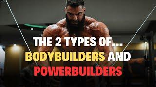 2 Types of BODYBUILDERS - Aesthetics Crew VS Powerbuilder {Which Are You?}