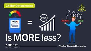 Is more less? | Chiller Optimization with Iain Stewart