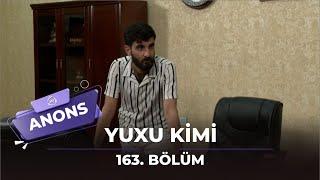 Yuxu kimi / 163. Bölüm / Anons