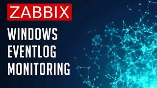 Windows EventLog Monitoring With ZABBIX