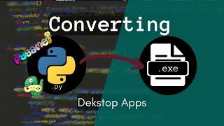 Convert Python Script to .exe (Making Desktop Apps with python)