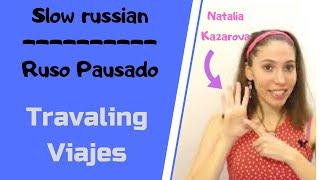 Ruso pausado / Slow russian: Я люблю путешевствовать ( ft. Natalia Kazarova) Subs: RU, Spa,  Eng