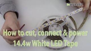 LED Strip Lights - How to cut, connect & power 14.4w White LED Tape