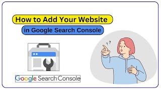 How to Add Website to Google Search Console