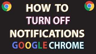 How To Turn Off Notifications on Google Chrome