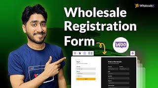 Create WooCommerce Wholesale Registration Form with Conditional Advance Custom Fields