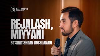 REJALASH MIYYANI BO'SHATISHDAN BOSHLANADI | CAMBRIDGE TRAININGS