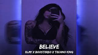 ELMY, Boostereo, TECHNO KING - Believe (Hypertechno Remix)