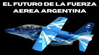 EL FUTURO DE LA FUERZA AEREA ARGENTINA