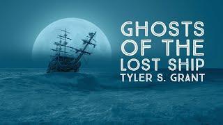 Ghosts of the Lost Ship by Tyler S. Grant (Rehearsal Track)