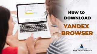 How to Download Yandex Browser on PC? Install Yandex on Pc | Yandex Tutorial