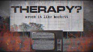 Therapy?-Wreck It Like Beckett (official lyric video)