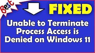 Unable to Terminate Process Access is Denied on Windows 11