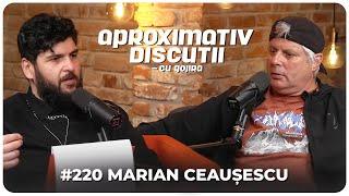 "Bula prostului" cu Marian Ceausescu | Aproximativ Discutii cu Gojira | Podcast