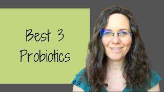 Best 3 Probiotics for Gut Health and IBS and HOW TO CHOOSE