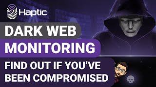 Why You Should Be Monitoring The Dark Web