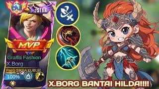 BIKIN BORING LAWAN HILDA YANG KLEMAR KLEMER‼️- X.BORG MOBILE LEGENDS