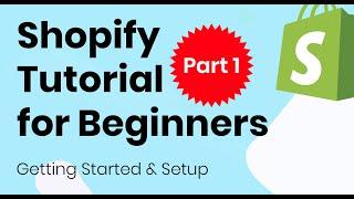 Shopify Tutorial for Beginners (2025) – Part 1: Getting Started & Setup