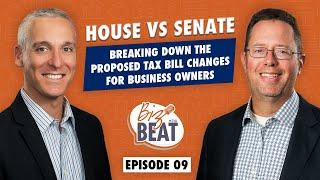 The Biz Beat - Ep 09: House vs Senate: Breaking Down Proposed Tax Bill Changes for Business Owners