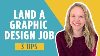 3 Essential Tips to Land A Graphic Design Job