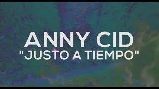 Anny Cid - Justo a Tiempo - Oficial Lyric